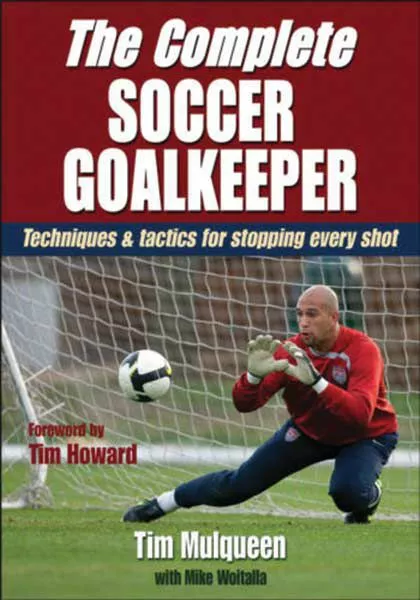 The Complete Soccer Goalkeeper, Book -Soccer Shop a34 726w 15